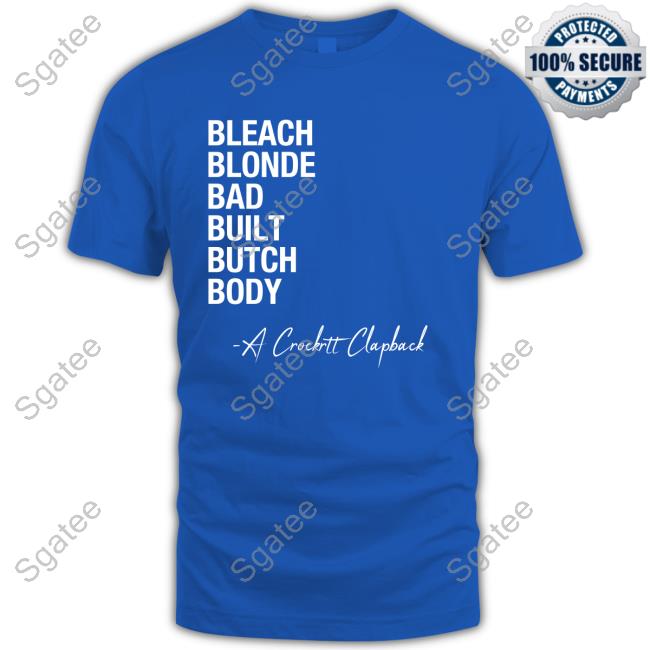 Official Bleach Blond Bad Built Butch Body A Crockett Clapback Shirt