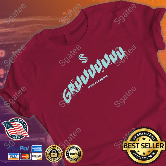 Official Seattle Kraken Merch Gruuuuuuu 2023 Tee Shirt