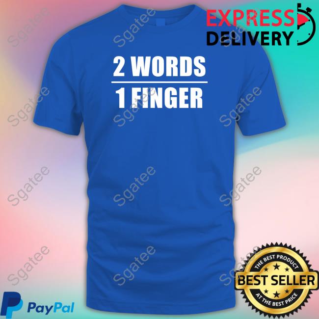 Darrin Mcbreen 2 Words 1 Finger Shirt