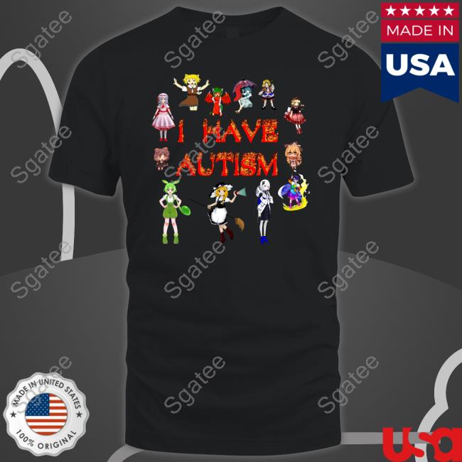 Official I Have Autism T Shirt