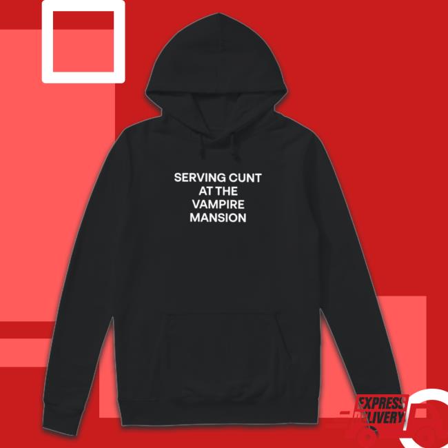 Serving Cunt At The Vampire Mansion Tee Shirts