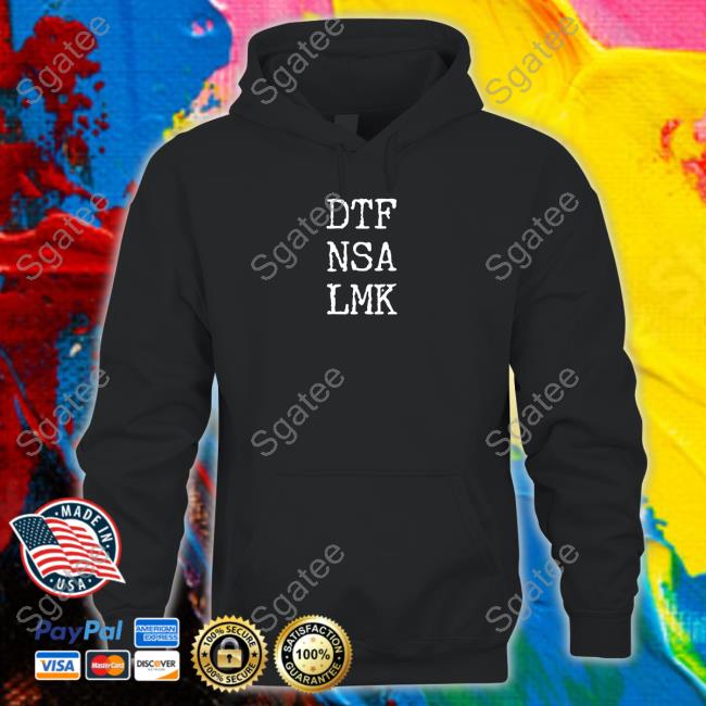 Official Dtf Nsa Lmk Shirt