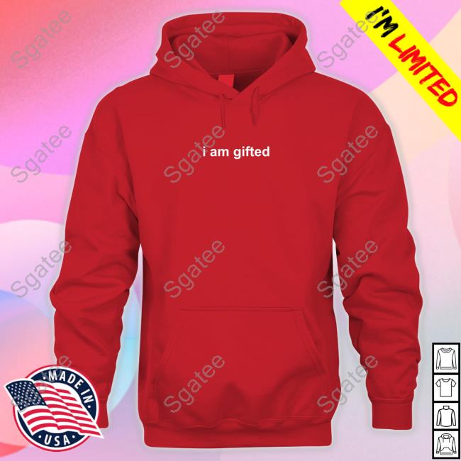 I Am Gifted Tee Shirt