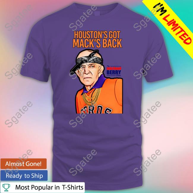 Mark Berman Houston's Got Mack's Back The Michael Berry Show Shirt Mattress Mack