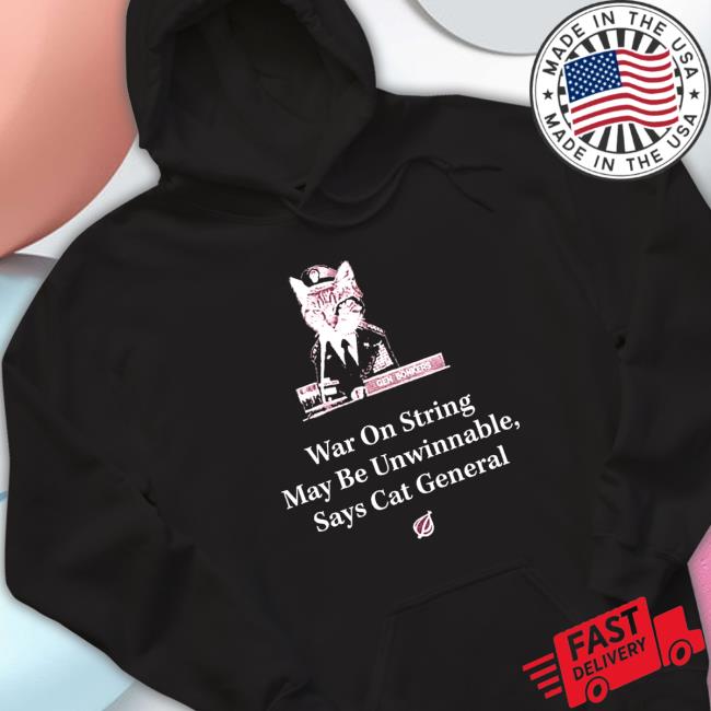 The Onion war on string may be unwinnable says Cat general Shirt