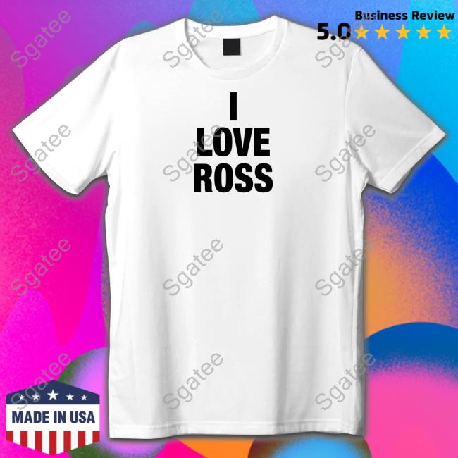 By Brazier Merch Store I Love Ross Long Sleeve Tee Shirt