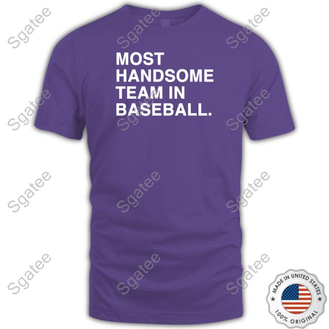 Obvious Shirts Merch Most Handsome Team In Baseball Shirts
