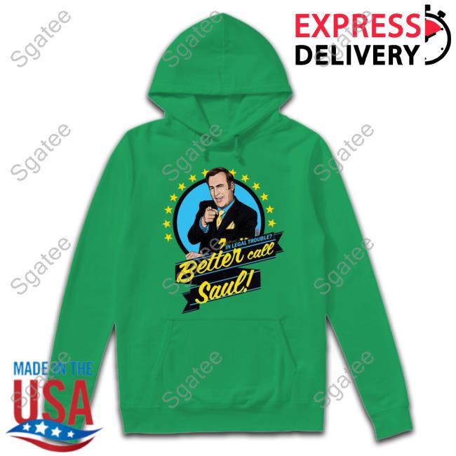 Official Better Call Saul In Legal Trouble T-Shirt Better Call Saul In Legal Trouble Tee Shirt