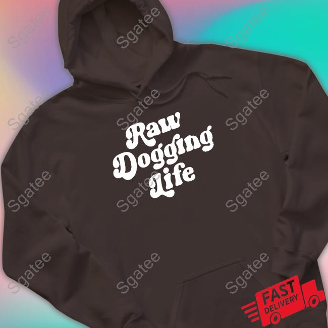 Raw Dogging Life Crewneck Sweatshirt Shitheadsteve Shop