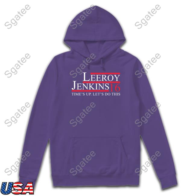 Leeroy Jenkins 16 Time's Up Let's Do This T Shirts Leeroy Jenkins 16 Time's Up Let's Do This Long Sleeve T Shirt