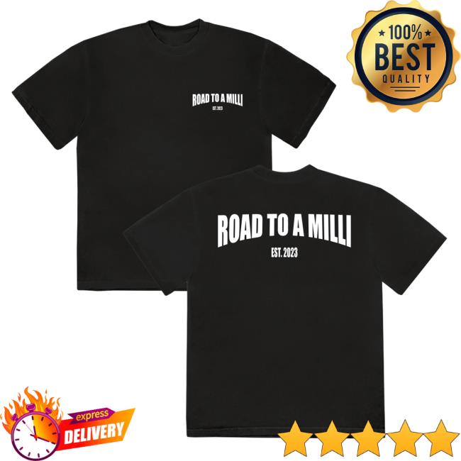 Official Road To A Milli Black Tees