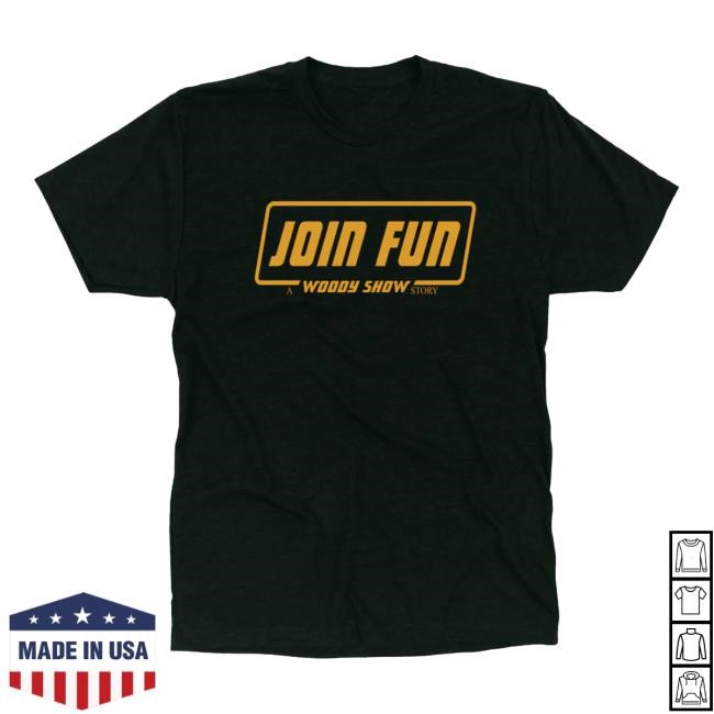 The Woody Show Join Fun Shirt – The Shop Forward