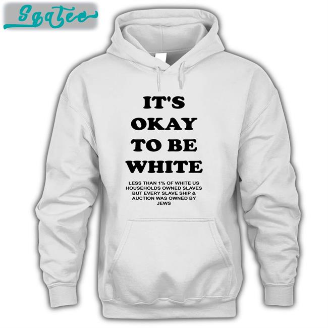 It's Okay To Be White T Shirts Yourmomshousepodcast