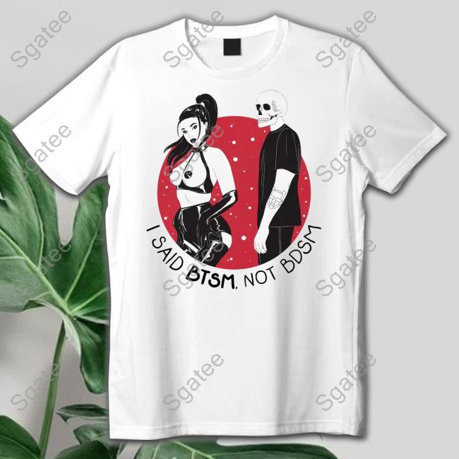 I Said Btsm Not Bdsm Hoodie