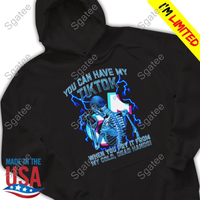 You Can Have My Tiktok When You Pry It From My Cold Dead Hands Long Sleeve Shirt