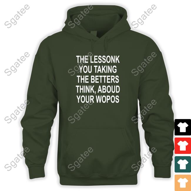 Official The Lessonk You Talking Shirt