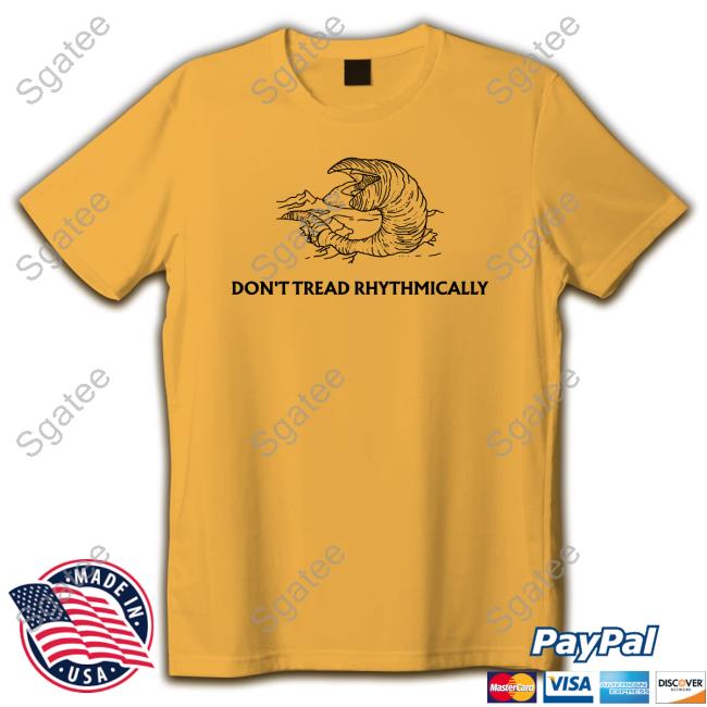 Official Don't Tread Rhythmically Shirt