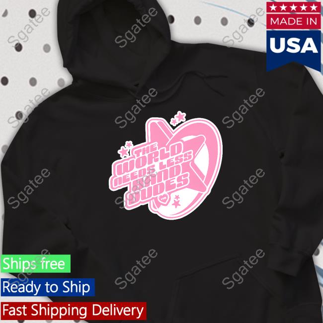 Scene Queen Merch The World Needs Less Band Dudes 18+ Hoodie