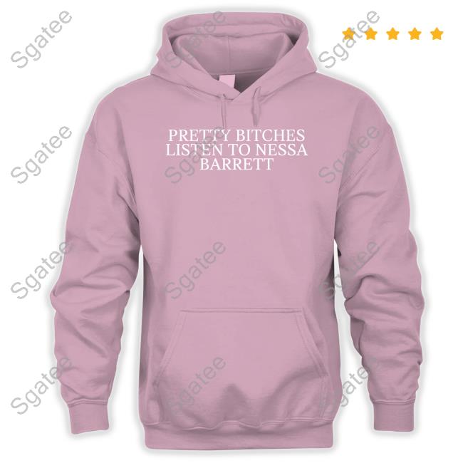 Pretty Bitches Listen To Nessa Barrett Hoodie