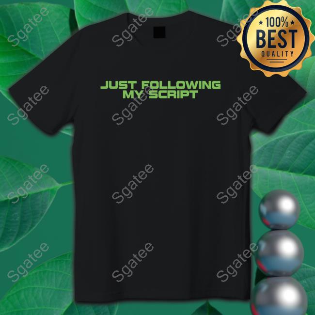 Official Barstool Sports Store Just Following My Script Tee Shirt