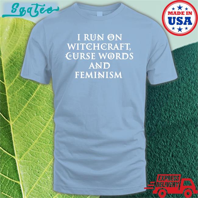 Claire Allan Ralphandalice I Run On Witchcraft Curse Words And Feminism T Shirt