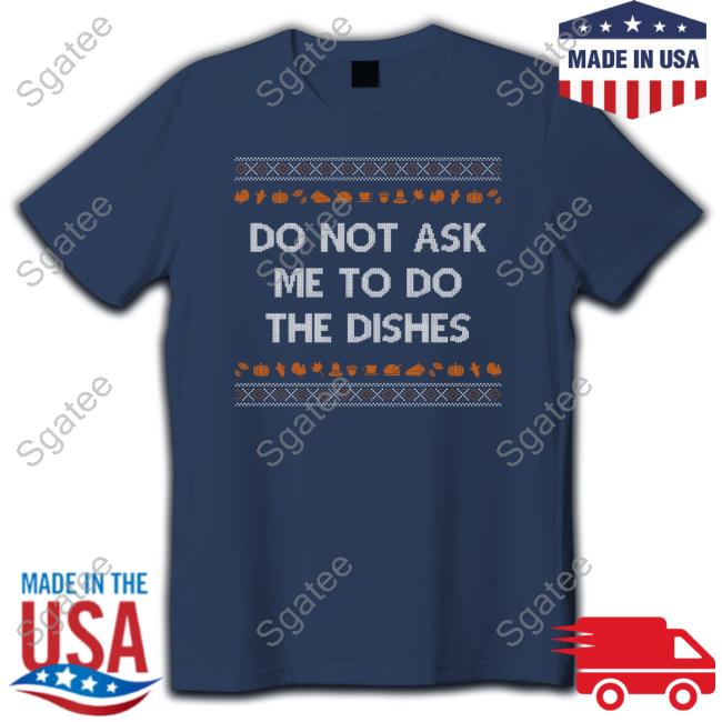 Do Not Ask Me To Do the Dishes Crewneck Sweatshirt