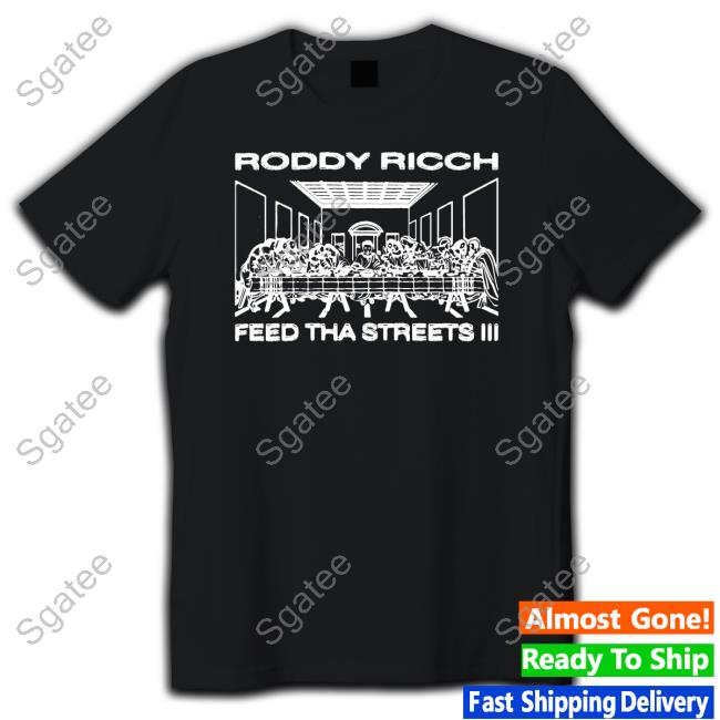 Roddy Rich Feed Tha Streets Iii Last Supper Long Sleeve Shirt