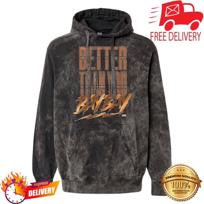 Top Rope Tuesday Limited Edition Better Than You Bay Bay Fleece Mineral Wash Hoodie