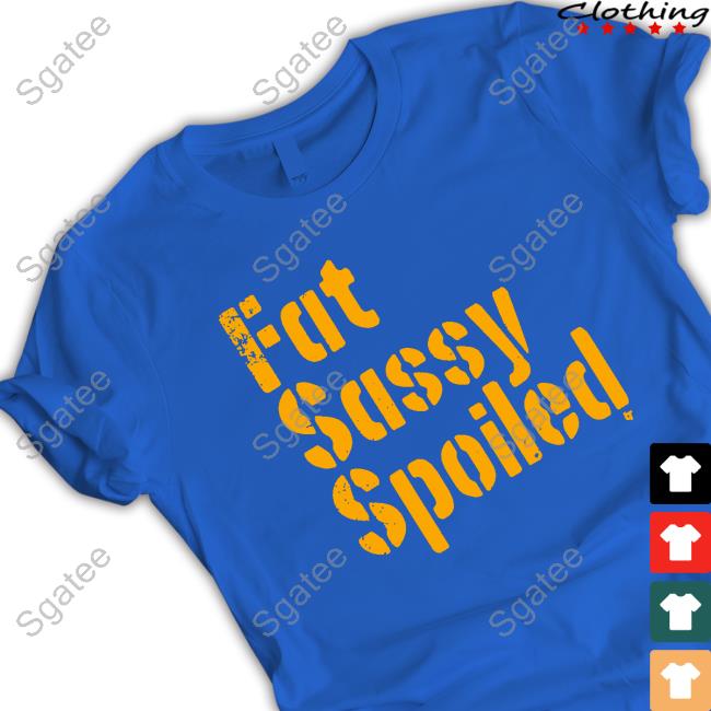 Breakingt Fat Sassy Spoiled Crewneck Sweatshirt