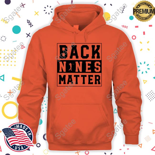 Back Nines Matter Hoodie