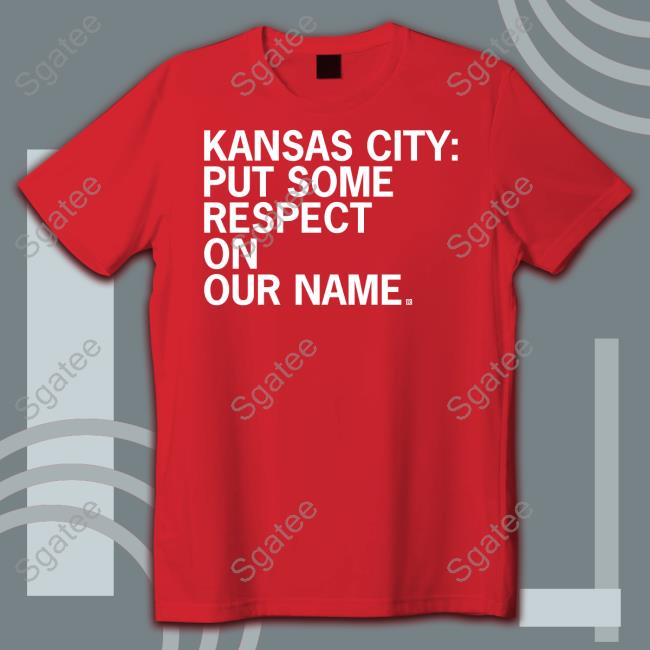 Raygun Merch Kansas City Put Some Respect On Our Name Shirt