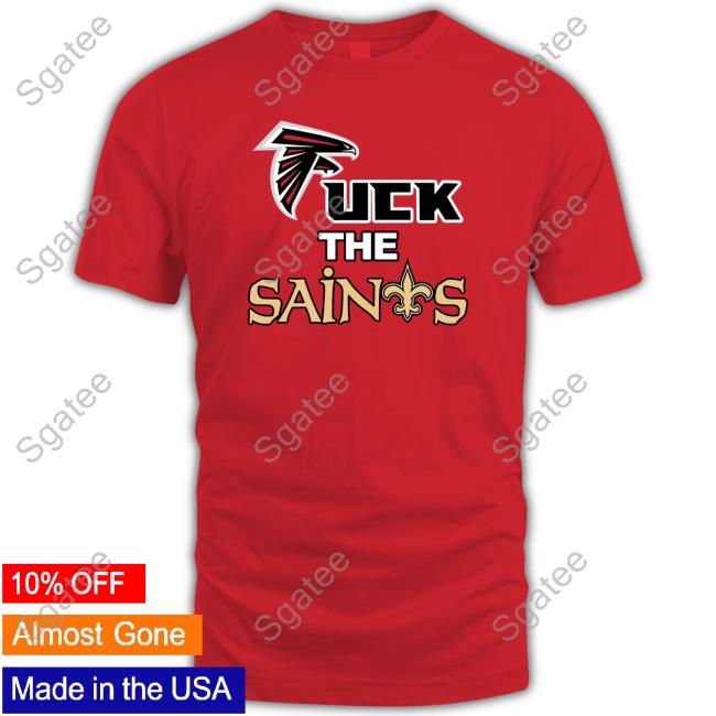 Atlanta Falcons Fuck The Saints Shirts