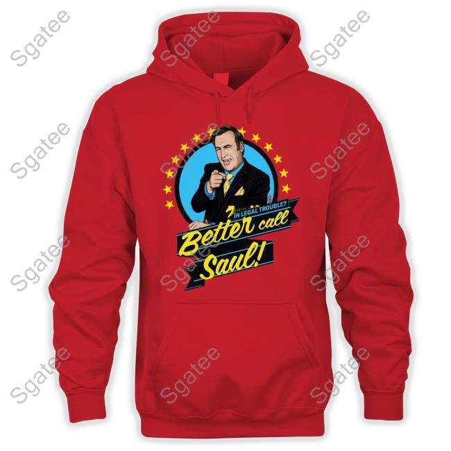 Official Better Call Saul In Legal Trouble T-Shirt Better Call Saul In Legal Trouble T Shirts