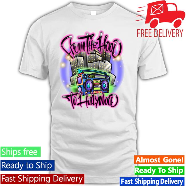 From The Hood To Hollywood Tee Shirt