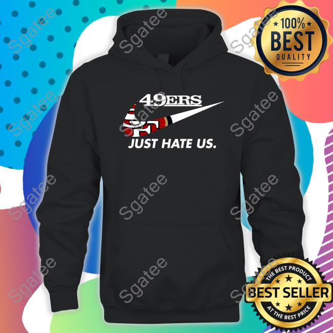 49Ers Just Hate Us Tee