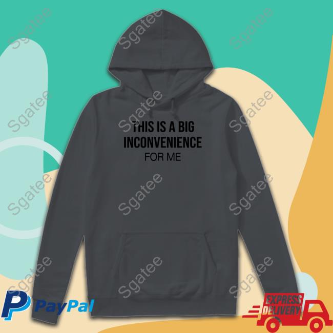 Linda His Is Big Inconvenience For Me Shirt Itgirlenergy