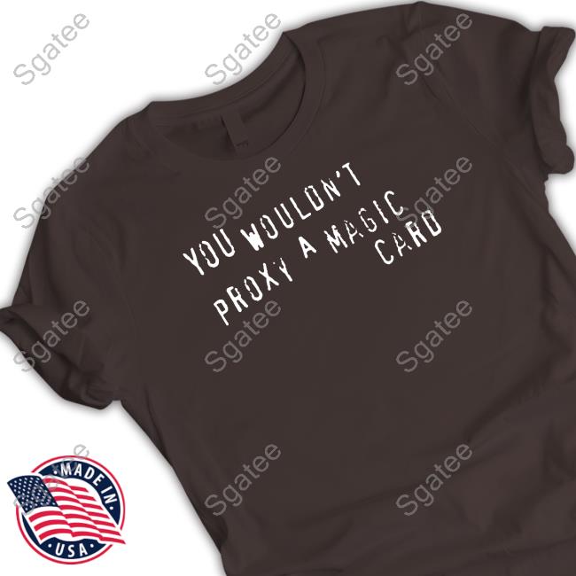 Cyrus Morosoff Merch You Wouldn't Proxy A Magic Card Crewneck Sweatshirt