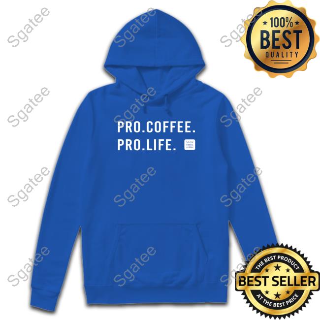 Official Seven Weeks Shop Merch Pro Coffee Pro Life Shirt