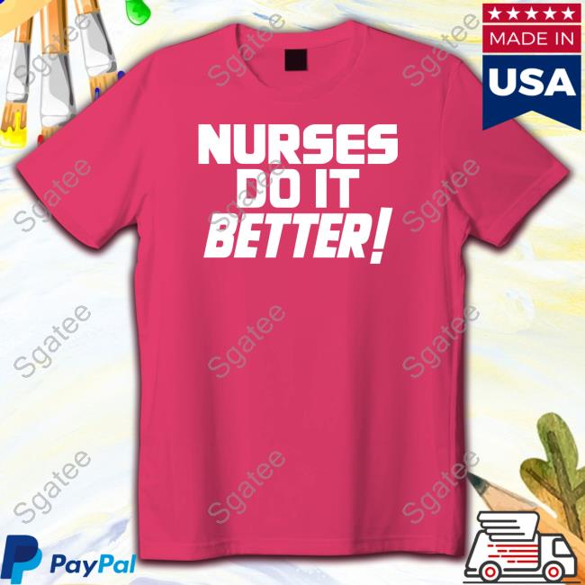 Nurses Do It Better Long Sleeve Shirt