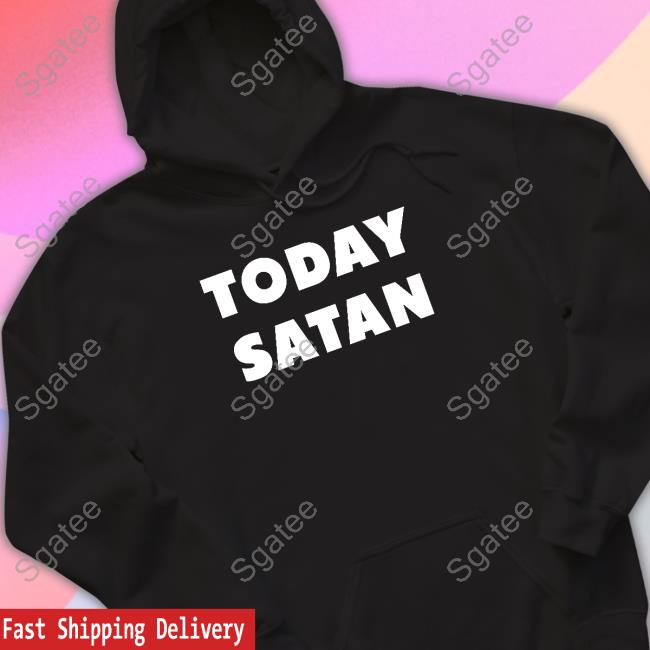 Official Today Satan Hoodie