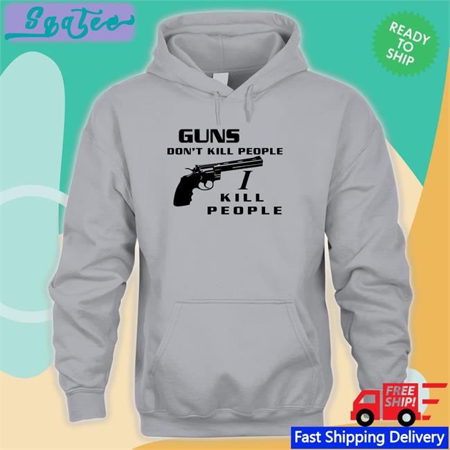 Guns Don't Kill People I Kill People Tee Shirt Boomer Core