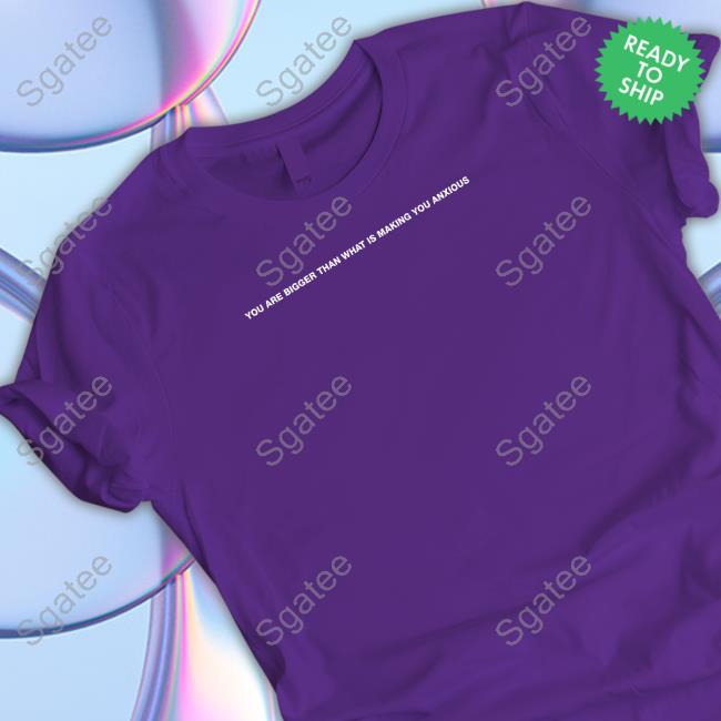 Your Anxiety Is Lying To You Shirts