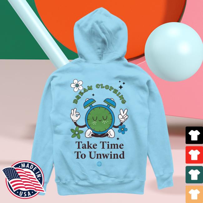 Official Dream Clothing HQ Take Time To Unwind Pullover Sweatshirt