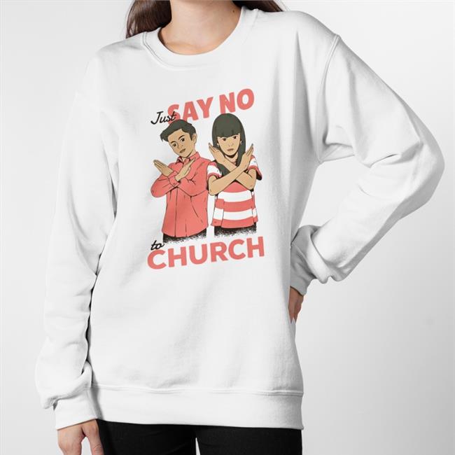 Just Say No To Church T Shirts Slag Creative Exchristian