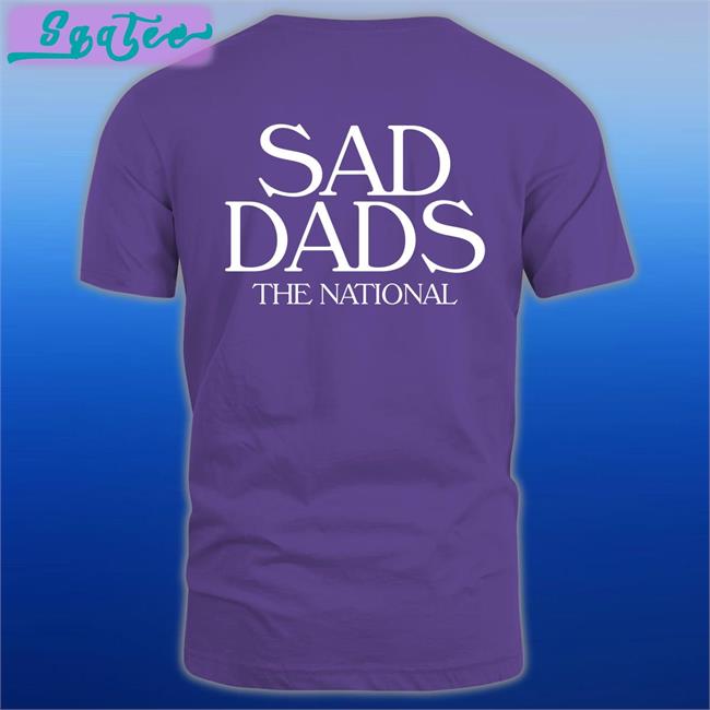 Sad Dads The National Shirts The National