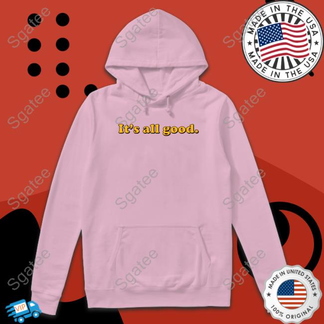 Official It's All Good Tee