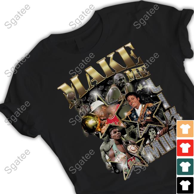 Make Me Like Mike Tee Shirt