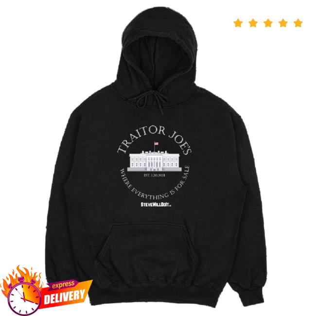 Official Steve Will Do It Traitor Joes Popover Hoodie SteveWillDoIt