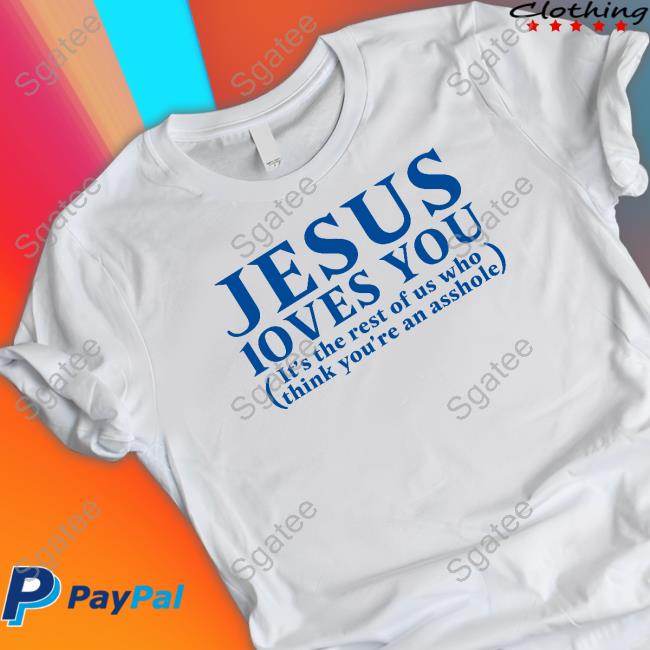 Jesus Loves You Tee Shirt