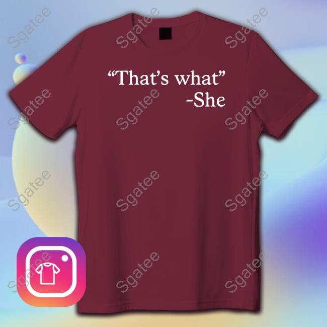 That's What She T Shirt